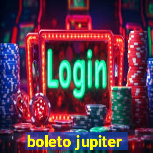 boleto jupiter